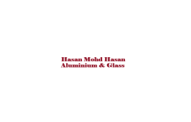Hasan Mohammed Hasan Aluminium and Glass